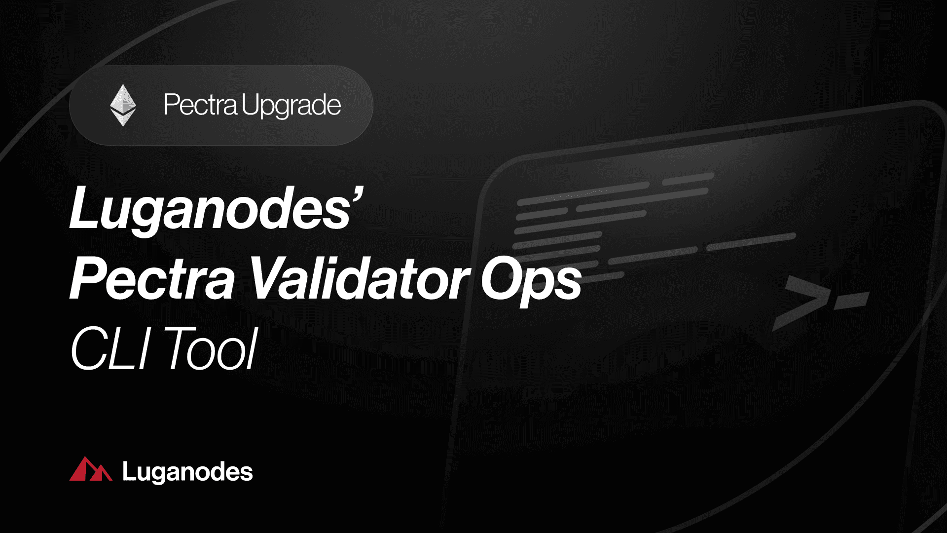 Luganodes’ Pectra Validator Ops CLI Tool - Luganodes