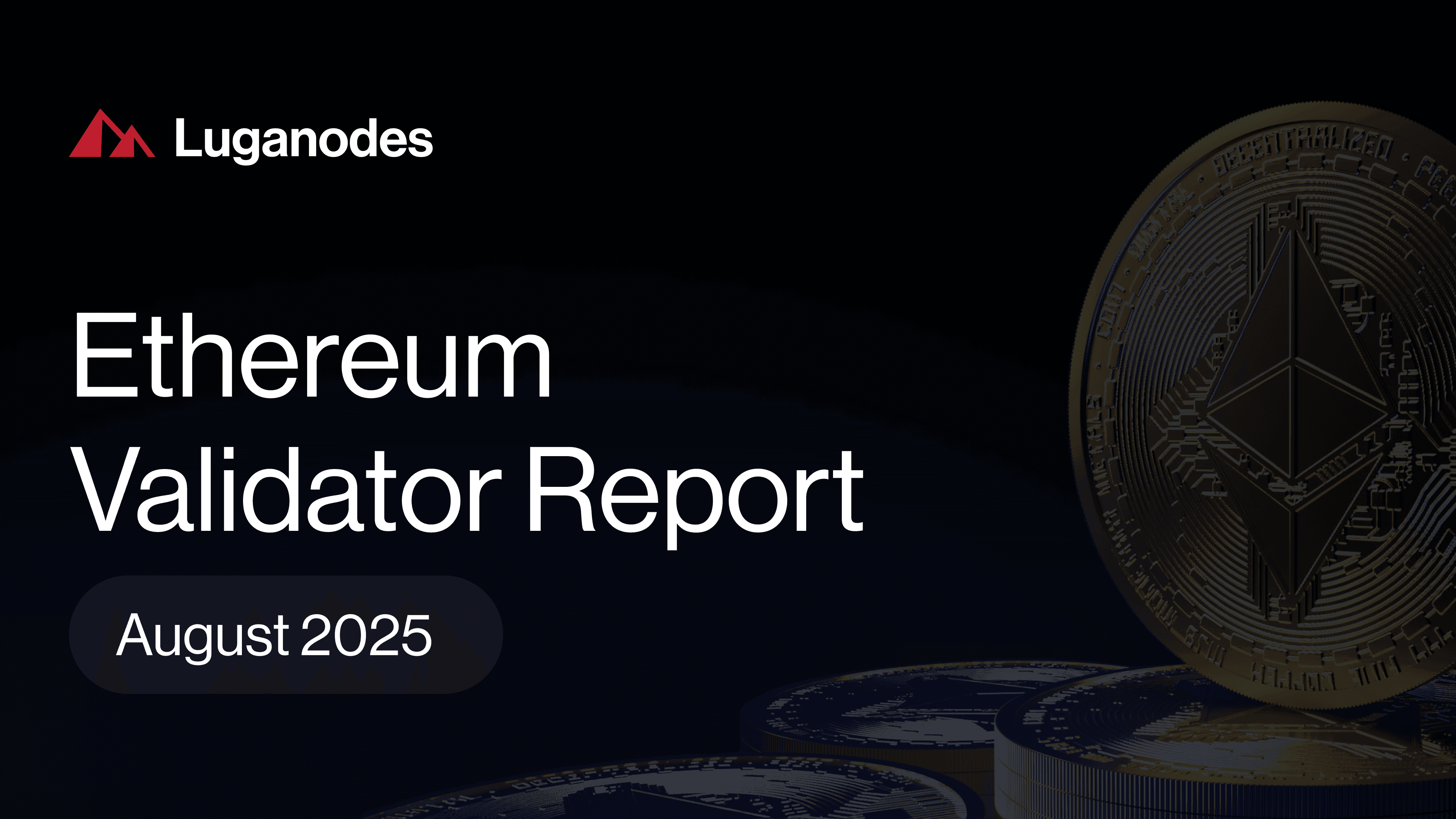 Luganodes Ethereum Validator Report – August 2025 - Luganodes