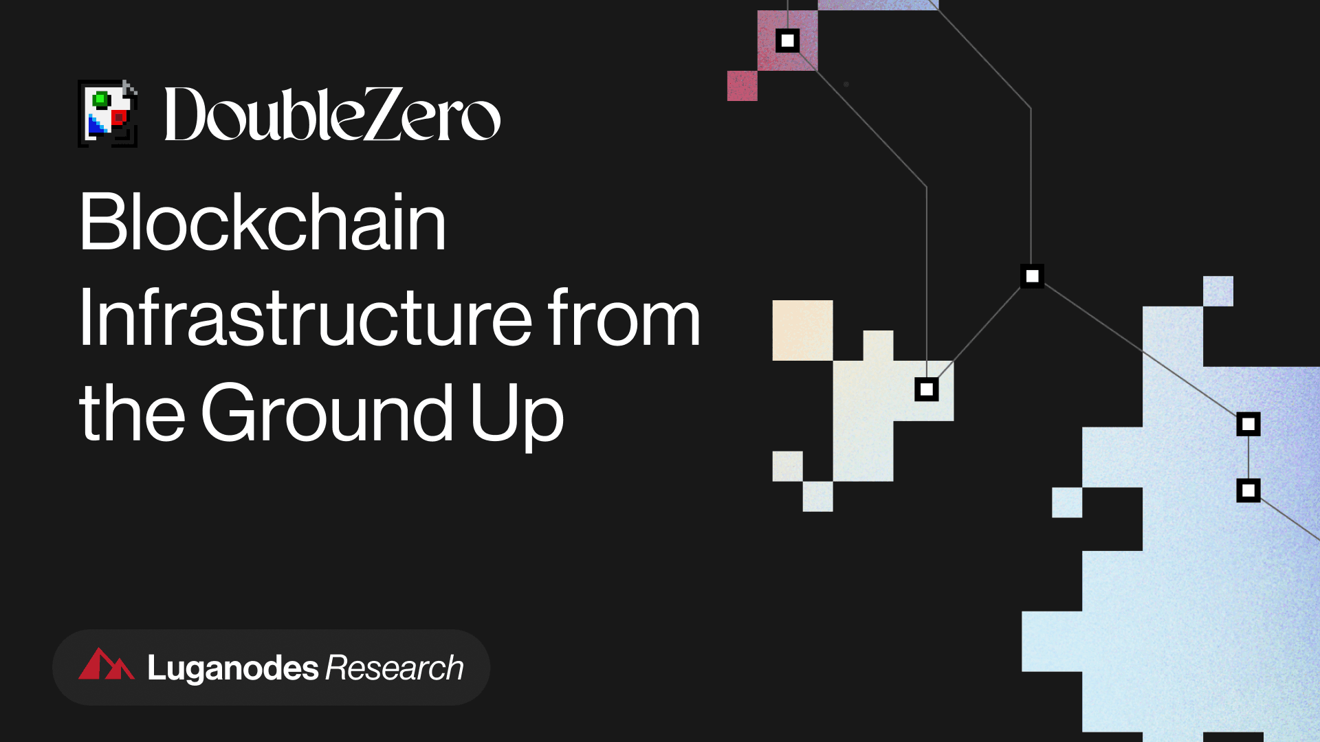 DoubleZero Blockchain Infrastructure from the Ground Up