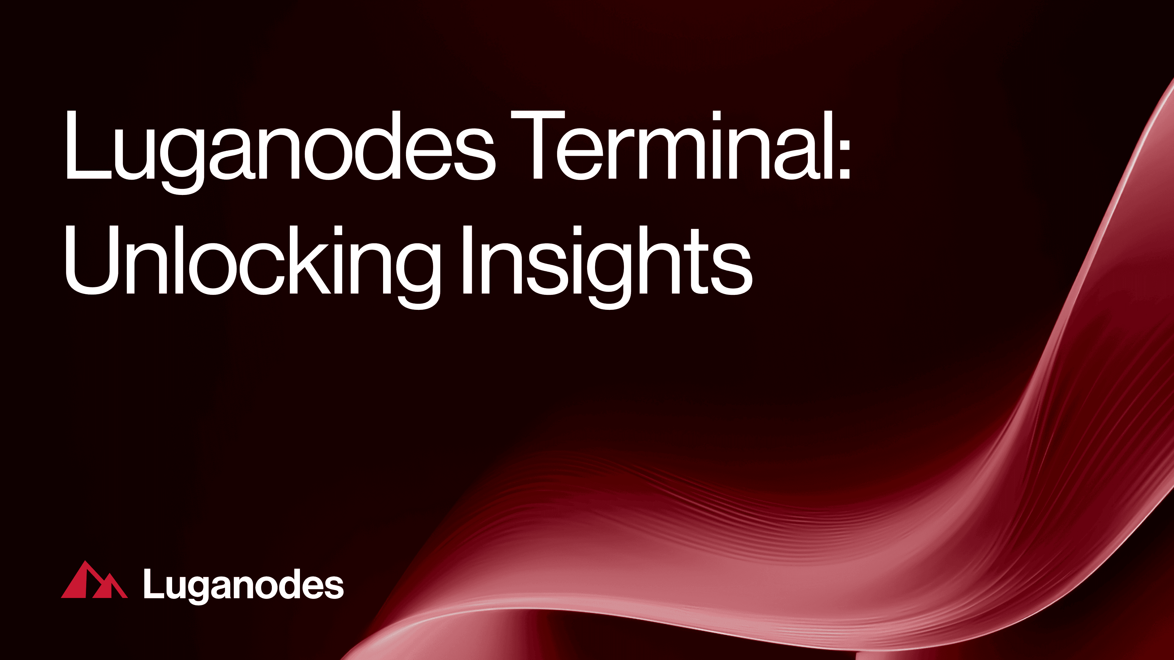 Luganodes Terminal: Unlocking Insights - Luganodes