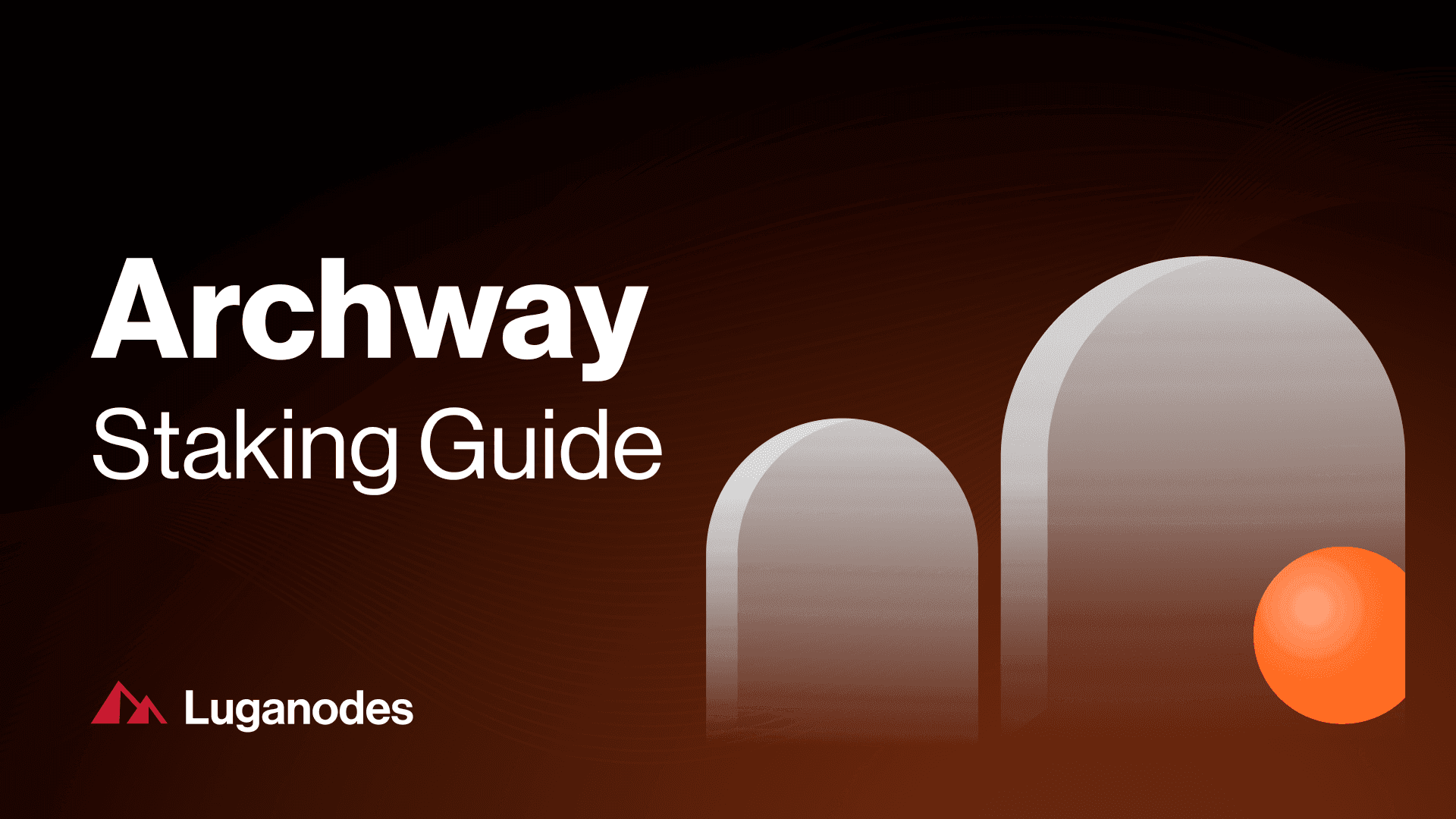 Archway — How to Stake $ARCH Tokens with Luganodes - Luganodes